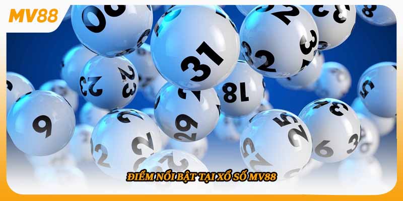 Điểm nổi bật tại xổ số mv88