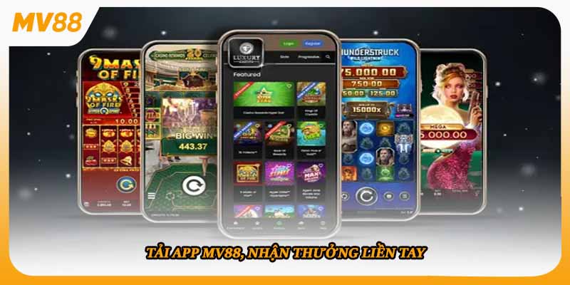 Tải app MV88 nhận thưởng liền tay